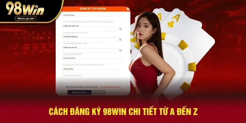 Cách đăng ký 98win uy tín và chi tiết