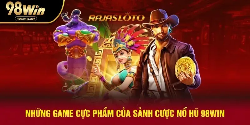 Top những tựa game cực phẩm của sảnh