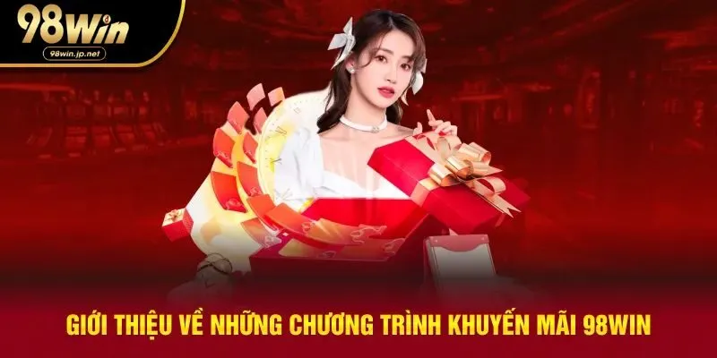 Giới thiệu về khuyến mãi 98win