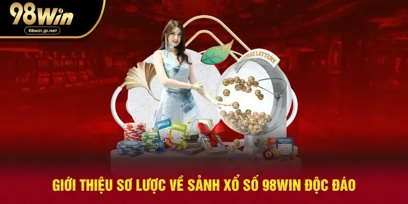 Giới thiệu sơ lược sảnh xổ số 98win