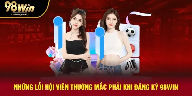 Lỗi hay gặp khi đăng ký nhà cái