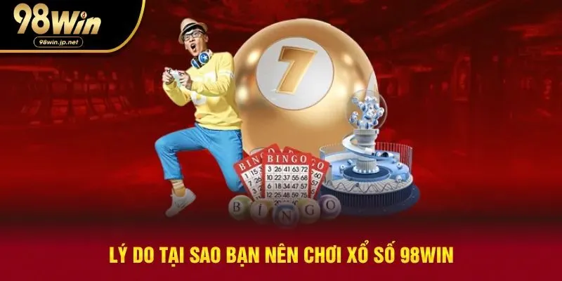 Lý do nên tham gia chơi xổ số tại nhà cái