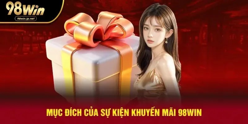 Mục đích của sự kiện khuyến mãi nhà cái tổ chức