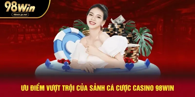 Điểm nổi bật vượt trội của sảnh cá cược