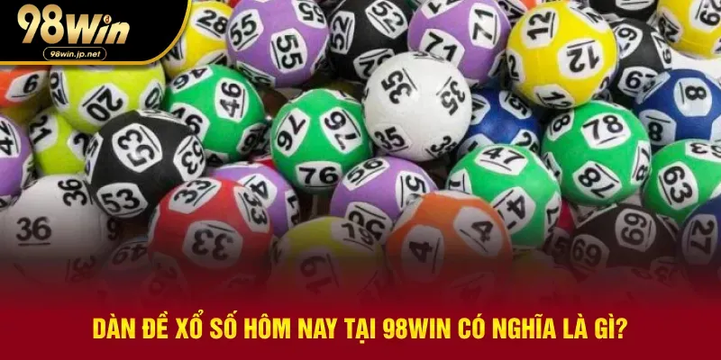 Giải thích ý nghĩa của dàn đề xổ số hôm nay